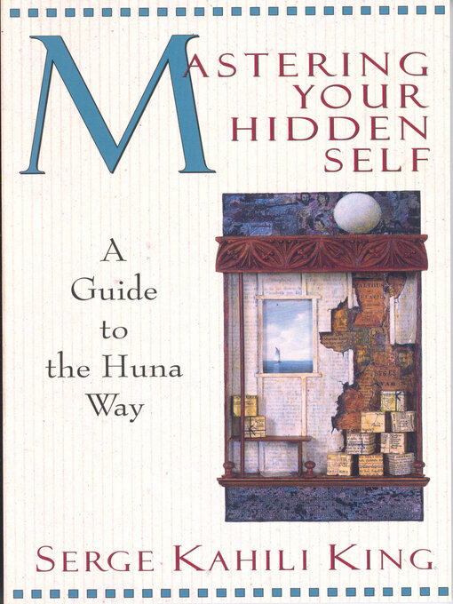 Serge Kahili King - Mastering Your Hidden Self