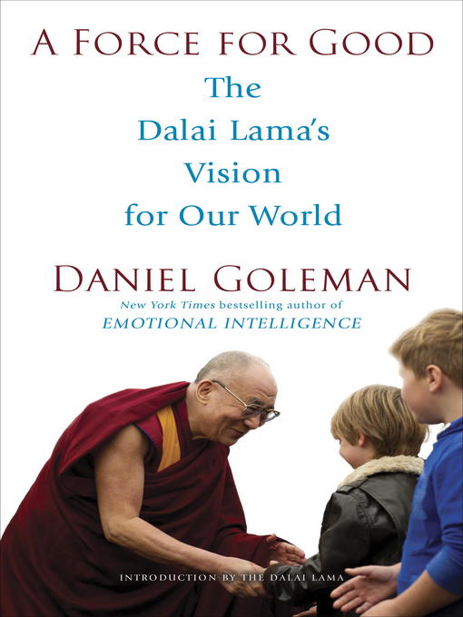 Daniel Goleman - A Force for Good  The Dalai Lama's Vision for Our World