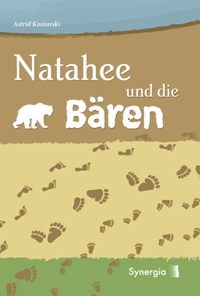 Astrid Koniarski - Natahee und die Bären